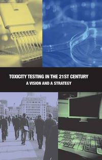 Cover image for Toxicity Testing in the 21st Century: A Vision and a Strategy