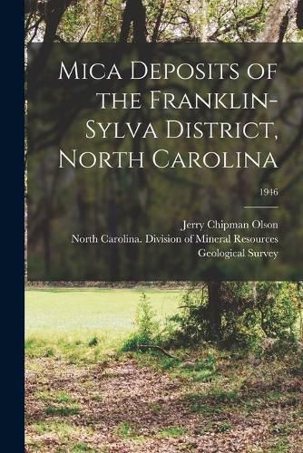 Cover image for Mica Deposits of the Franklin-Sylva District, North Carolina; 1946