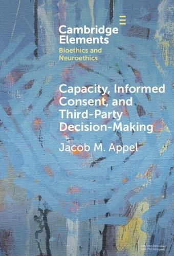 Cover image for Capacity, Informed Consent and Third-Party Decision-Making