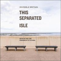 Cover image for This Separated Isle: Invisible Britain
