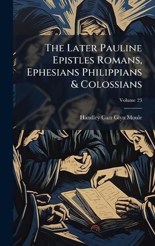 Cover image for The Later Pauline Epistles Romans, Ephesians Philippians & Colossians