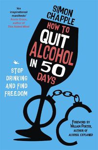 Cover image for How to Quit Alcohol in 50 Days: Stop Drinking and Find Freedom