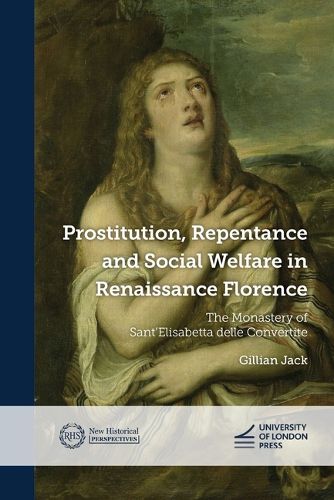 Cover image for Prostitution, Repentance and Social Welfare in Renaissance Florence