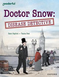 Cover image for Readerful Independent Library: Oxford Reading Level 18: Doctor Snow: Disease Detective