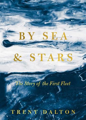 Cover image for By Sea & Stars: The Story of the First Fleet