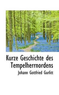 Cover image for Kurze Geschichte Des Tempelherrnordens