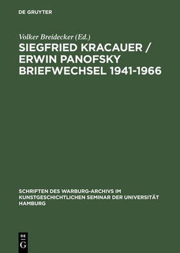 Cover image for Siegfried Kracauer / Erwin Panofsky Briefwechsel 1941-1966: Mit einem Anhang: Siegfried Kracauer  under the spell of the living Warburg tradition