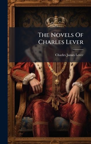 Cover image for The Novels Of Charles Lever