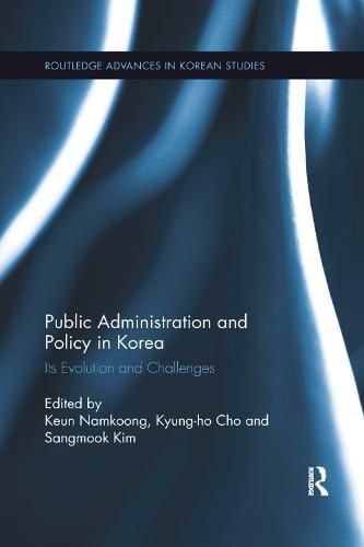 Cover image for Public Administration and Policy in Korea: Its Evolution and Challenges