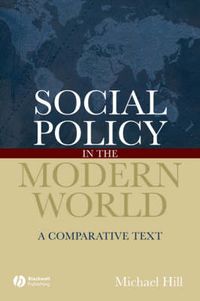 Cover image for Social Policy in the Modern World: A Comparative Text