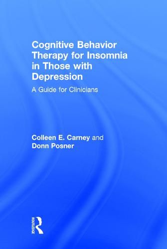 Cover image for Cognitive Behavior Therapy for Insomnia in Those with Depression: A Guide for Clinicians