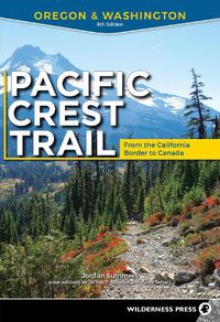 Cover image for Pacific Crest Trail: Oregon & Washington: From the California Border to Canada