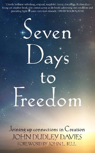 Cover image for Seven Days To Freedom: Joining up connections in Creation