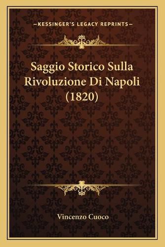 Saggio Storico Sulla Rivoluzione Di Napoli (1820)