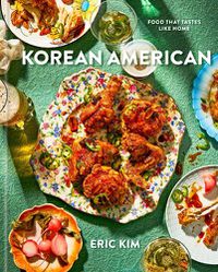 Cover image for Korean American: Food That Tastes Like Home