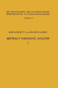 Cover image for Abstract Harmonic Analysis: Volume I, Structure of Topological Groups Integration theory Group Representations