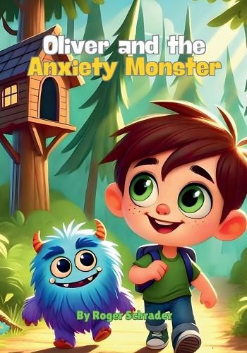 Cover image for Oliver and the Anxiety Monster