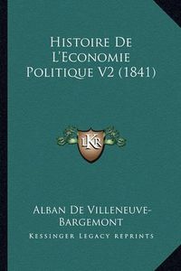 Cover image for Histoire de L'Economie Politique V2 (1841)