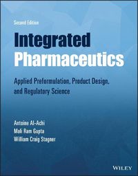 Cover image for Integrated Pharmaceutics: Applied Preformulation, Product Design, and Regulatory Science