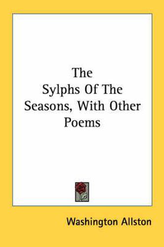 Cover image for The Sylphs Of The Seasons, With Other Poems