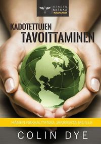 Cover image for Kadotettujen tavoittaminen: Hanen rakkautensa jakamista muille