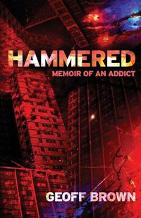 Cover image for Hammered: Memoir of an Addict