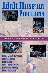 Cover image for Adult Museum Programs: Designing Meaningful Experiences