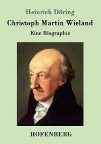 Cover image for Christoph Martin Wieland: Eine Biographie