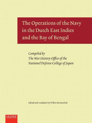 Cover image for The Operations of the Navy in the Dutch East Indies and the Bay of Bengal