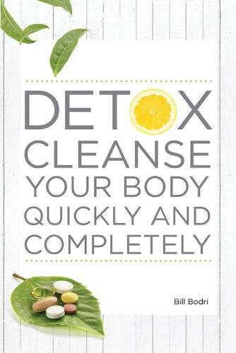 Detox Cleanse Your Body Quickly and Completely