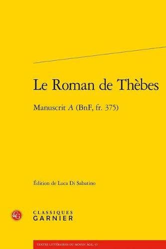 Le Roman de Thebes: Manuscrit a (Bnf, Fr. 375)