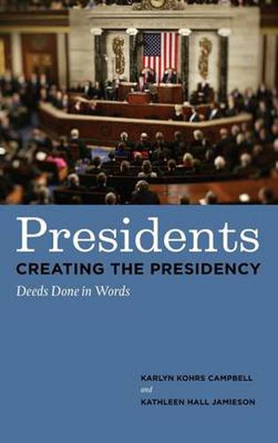 Cover image for Presidents Creating the Presidency: Deeds Done in Words