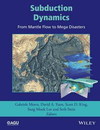 Cover image for Subduction Dynamics: From Mantle Flow to Mega Disasters