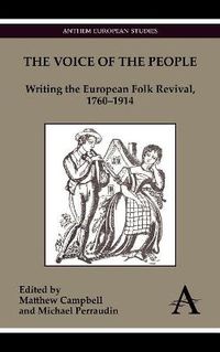 Cover image for The Voice of the People: Writing the European Folk Revival, 1760-1914