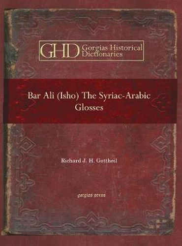 Bar Ali (Isho): The Syriac-Arabic Glosses