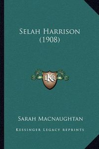 Cover image for Selah Harrison (1908)