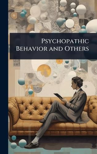 Cover image for Psychopathic Behavior and Others