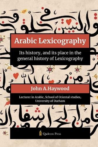 Cover image for Arabic Lexicography - Its history, and its place in the general history of Lexicography