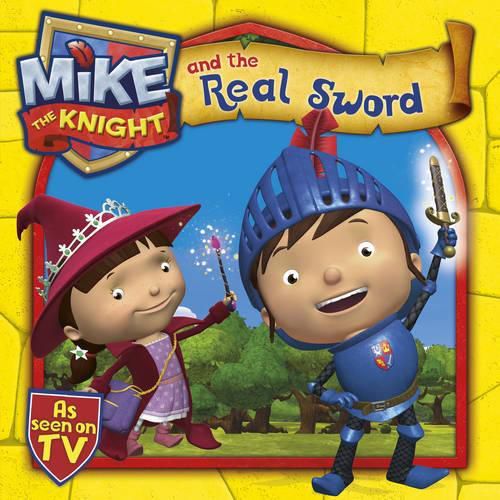 Cover image for Mike the Knight and the Real Sword