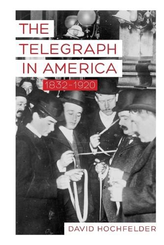 Cover image for The Telegraph in America, 1832-1920