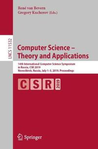 Cover image for Computer Science - Theory and Applications: 14th International Computer Science Symposium in Russia, CSR 2019, Novosibirsk, Russia, July 1-5, 2019, Proceedings