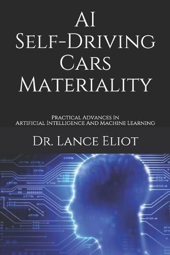 Cover image for AI Self-Driving Cars Materiality: Practical Advances In Artificial Intelligence And Machine Learning
