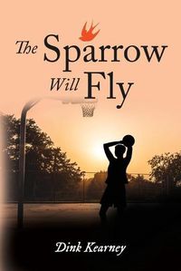 Cover image for The Sparrow Will Fly