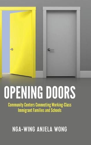 Opening Doors: Community Centers Connecting Working-Class Immigrant Families and Schools