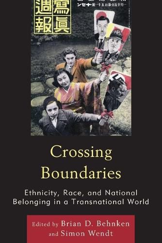 Cover image for Crossing Boundaries: Ethnicity, Race, and National Belonging in a Transnational World