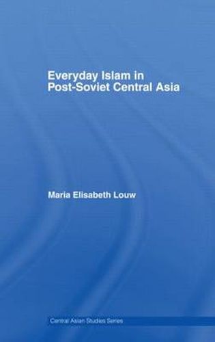 Cover image for Everyday Islam in Post-Soviet Central Asia