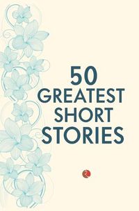 Cover image for 50 Greatest Short Stories