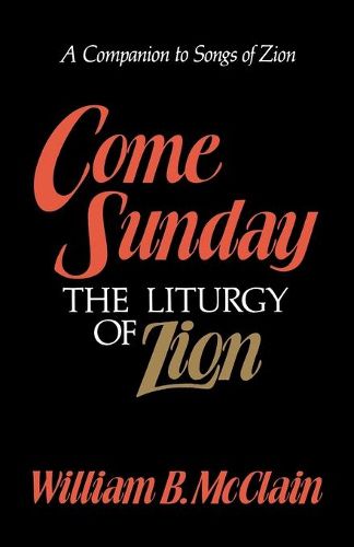 Cover image for Come Sunday: Liturgy of Zion