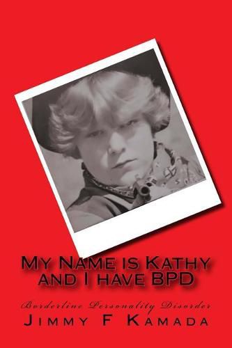 Cover image for My Name is Kathy and I have BPD