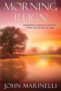 Cover image for Morning Reign: Anointed Christian Poetry